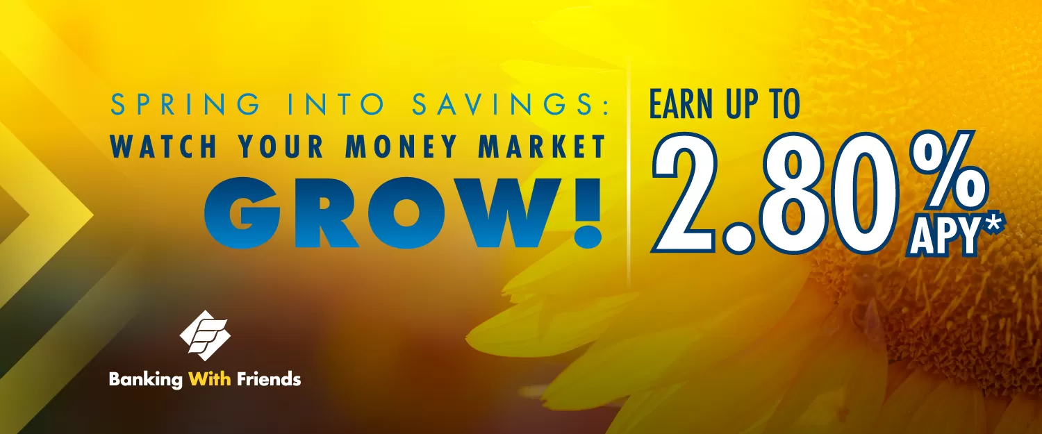 Spring into Savings with our Money Market Special!
